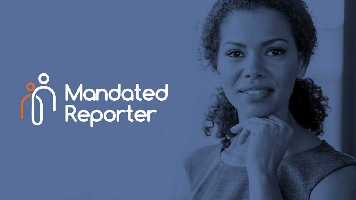 Who is Required to be a Mandated Reporter?